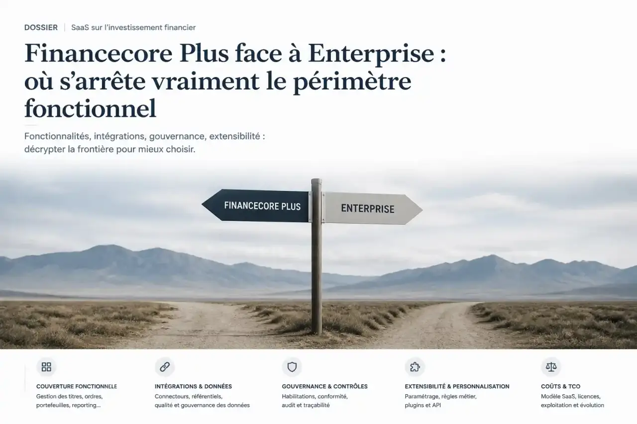 Financecore Plus face à Enterprise : où s'arrête vraiment le périmètre fonctionnel